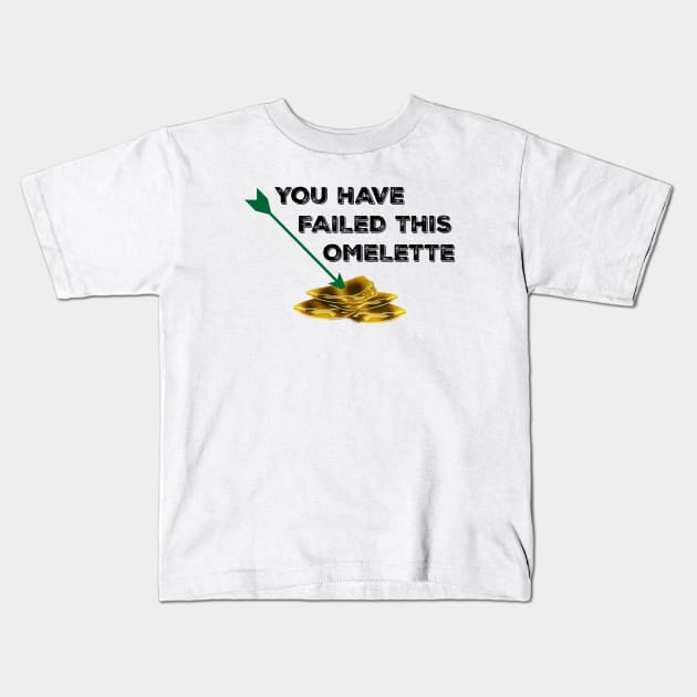 Olicity - You Have Failed This Omelette Kids T-Shirt by FangirlFuel